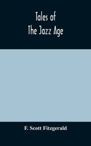 Title: Tales of the jazz age, Author: F. Scott Fitzgerald