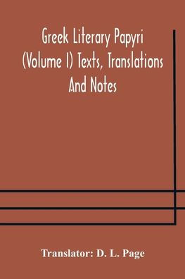 Greek literary papyri (Volume I) Texts, Translations And Notes