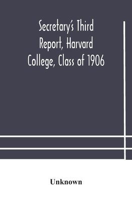 Secretary's Third Report, Harvard College, Class of 1906