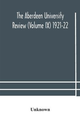 The Aberdeen university review (Volume Ix) 1921-22