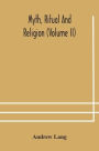 Myth, ritual and religion (Volume II)