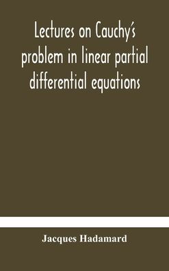 Lectures on Cauchy's problem in linear partial differential equations