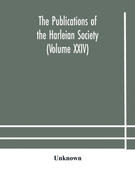 the Publications of Harleian Society (Volume XXIV)