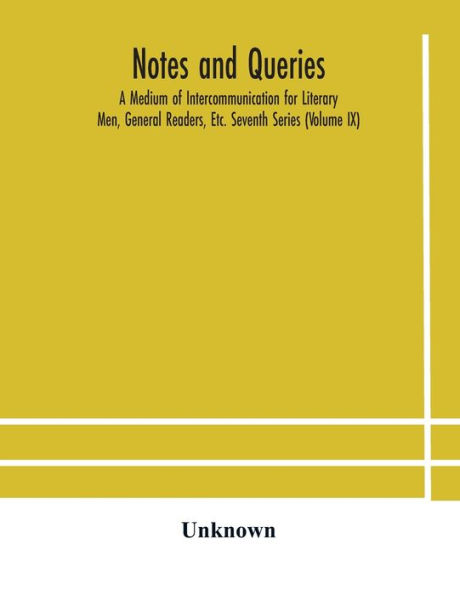 Notes and queries; A Medium of Intercommunication for Literary Men, General Readers