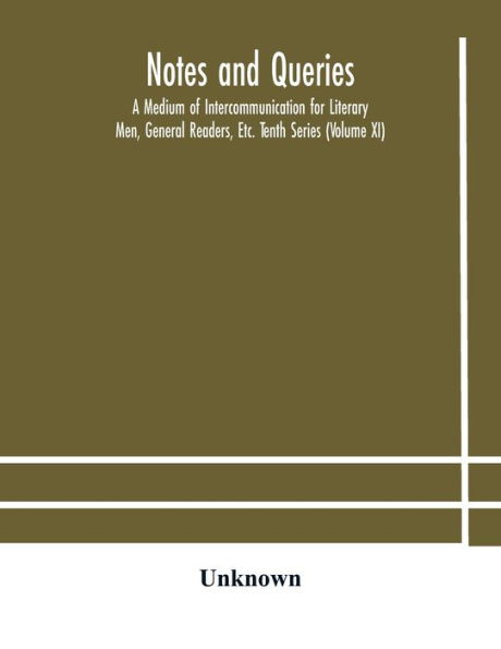 Notes and queries; A Medium of Intercommunication for Literary Men, General Readers