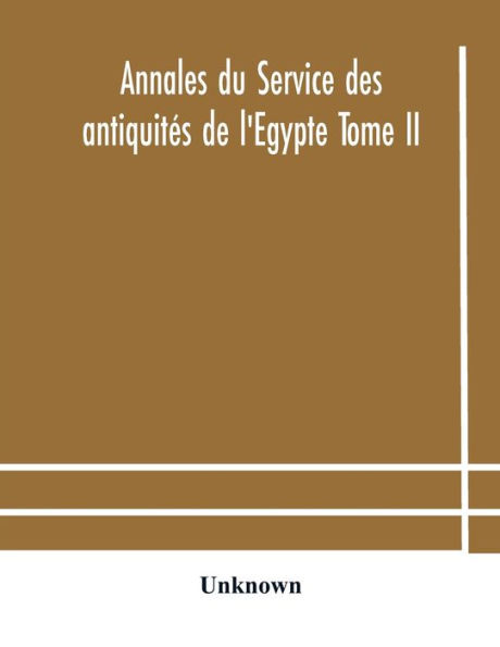 Annales du Service des antiquit?s de l'Egypte Tome II