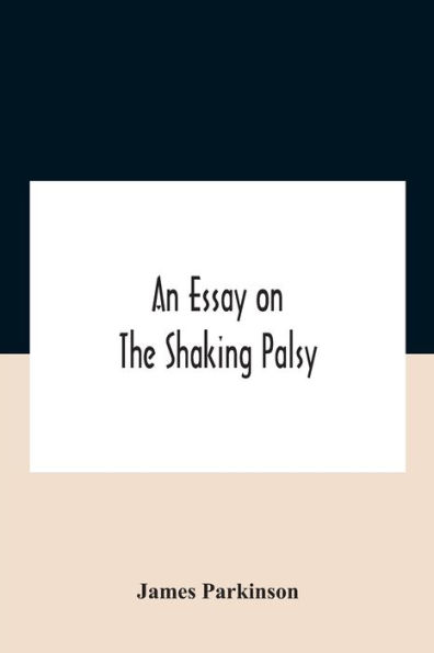 An Essay On The Shaking Palsy