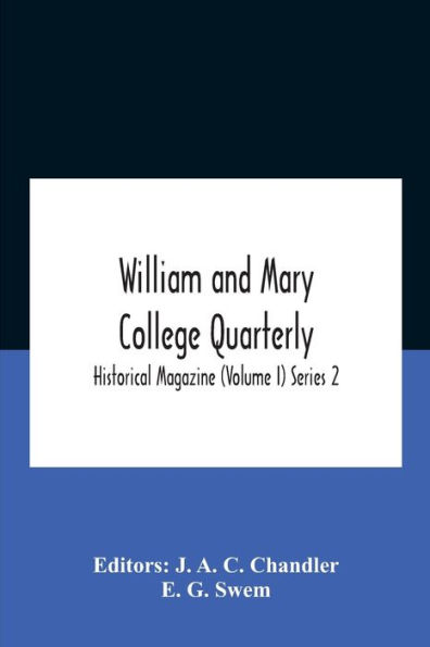 William And Mary College Quarterly; Historical Magazine (Volume I) Series 2