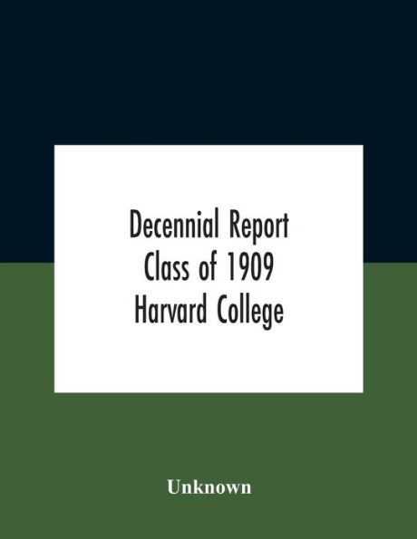 Decennial Report; Class Of 1909 Harvard College