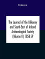 The Journal Of The Kilkenny And South-East Of Ireland Archaeological Society (Volume Ii) 1858-59