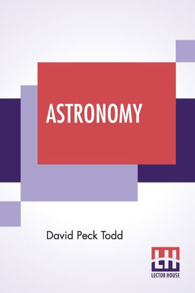 Astronomy: The Science Of Heavenly Bodies