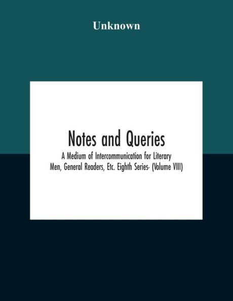 Notes and queries; A Medium of Intercommunication for Literary Men, General Readers