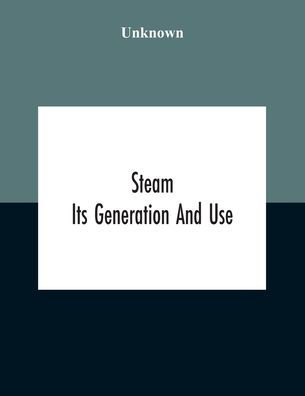 Steam: Its Generation And Use