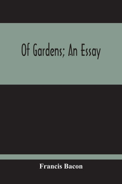 Of Gardens; An Essay