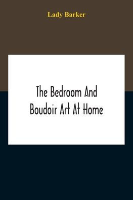 The Bedroom And Boudoir Art At Home