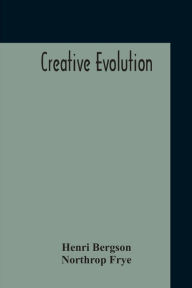 Title: Creative Evolution, Author: Henri Bergson