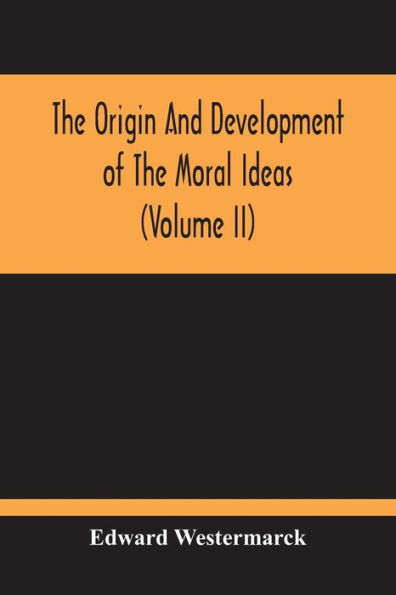 The Origin And Development Of The Moral Ideas (Volume Ii)