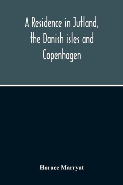 A Residence In Jutland, The Danish Isles And Copenhagen