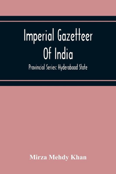 Imperial Gazetteer Of India; Provincial Series: Hyderabaad State