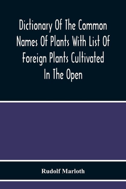 Dictionary Of The Common Names Of Plants With List Of Foreign Plants ...