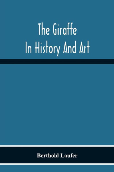 The Giraffe In History And Art