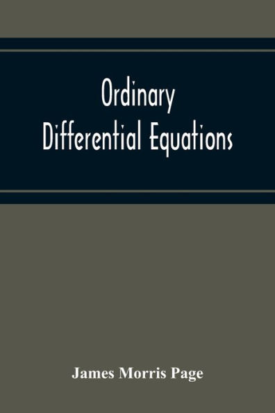 Ordinary Differential Equations: An Elementary Text-Book : With An Introduction To Lie'S Theory Of The Group Of One Parameter