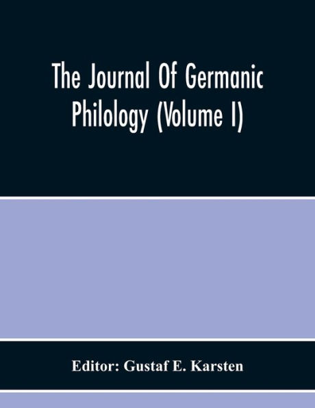The Journal Of Germanic Philology (Volume I)
