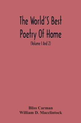 The World'S Best Poetry Of Home: Of Friendship Introduction The Purpose Of Poetry Introductory Essay Young People And The Poets (Volume I And 2)