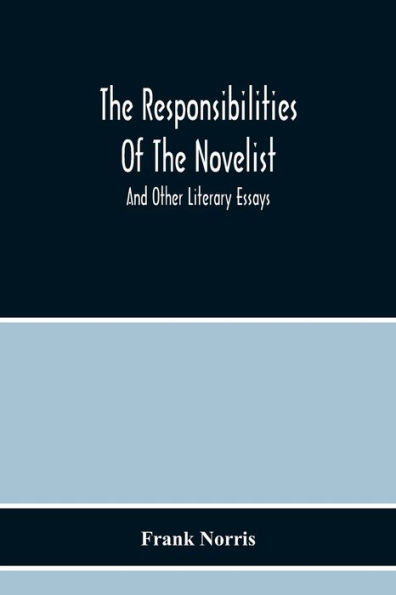 The Responsibilities Of The Novelist: And Other Literary Essays