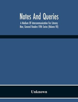 Notes and queries; A Medium of Intercommunication for Literary Men