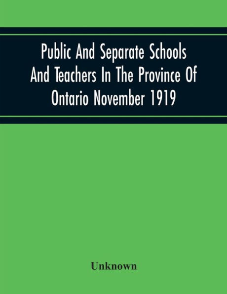 Public And Separate Schools And Teachers In The Province Of Ontario November 1919