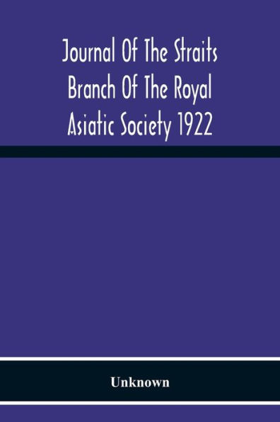 Journal Of The Straits Branch Of The Royal Asiatic Society 1922