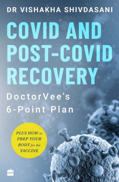 COVID and Post-COVID Recovery: DoctorVee's 6-Point Plan