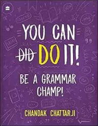 Title: You Can Do It! Be a Grammar Champ!, Author: Chandak Chattarji