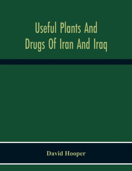 Useful Plants And Drugs Of Iran And Iraq