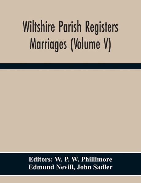 Wiltshire Parish Registers. Marriages (Volume V)