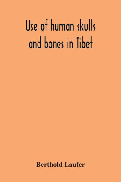 Use Of Human Skulls And Bones In Tibet