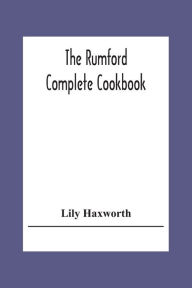 Title: The Rumford Complete Cookbook, Author: Lily Haxworth