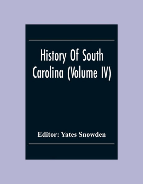 History Of South Carolina (Volume Iv)