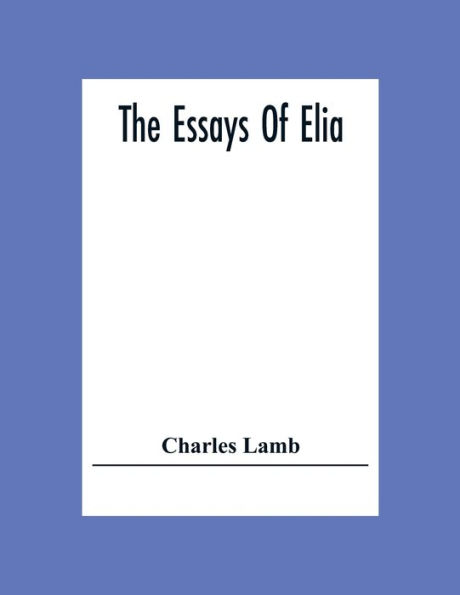 The Essays Of Elia