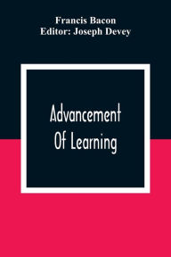 Title: Advancement Of Learning, Author: Francis Bacon