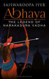 Title: Abhaya: The Destroyer of Adharma, Author: Saiswaroopa Iyer