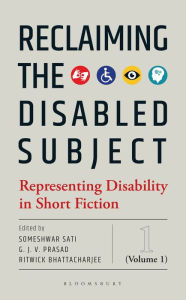 Title: Reclaiming the Disabled Subject: Representing Disability in Short Fiction (Volume 1), Author: Bloomsbury Publishing