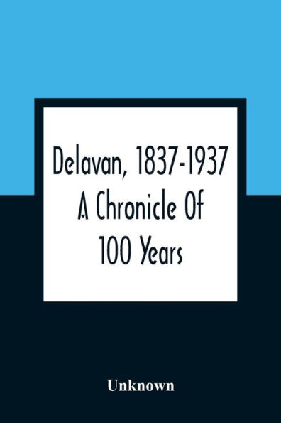 Delavan, 1837-1937: A Chronicle Of 100 Years