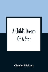 A Child'S Dream Of A Star