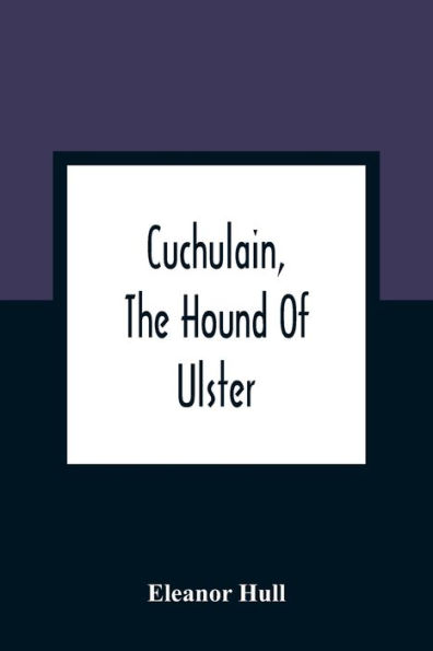 Cuchulain, The Hound Of Ulster