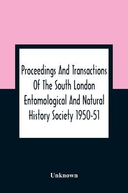 Proceedings And Transactions Of The South London Entomological And Natural History Society 1950-51