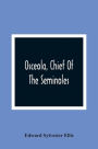 Osceola, Chief Of The Seminoles
