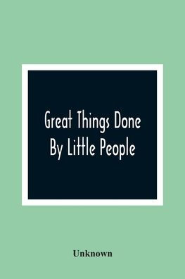 Great Things Done By Little People