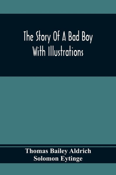 The Story Of A Bad Boy: With Illustrations